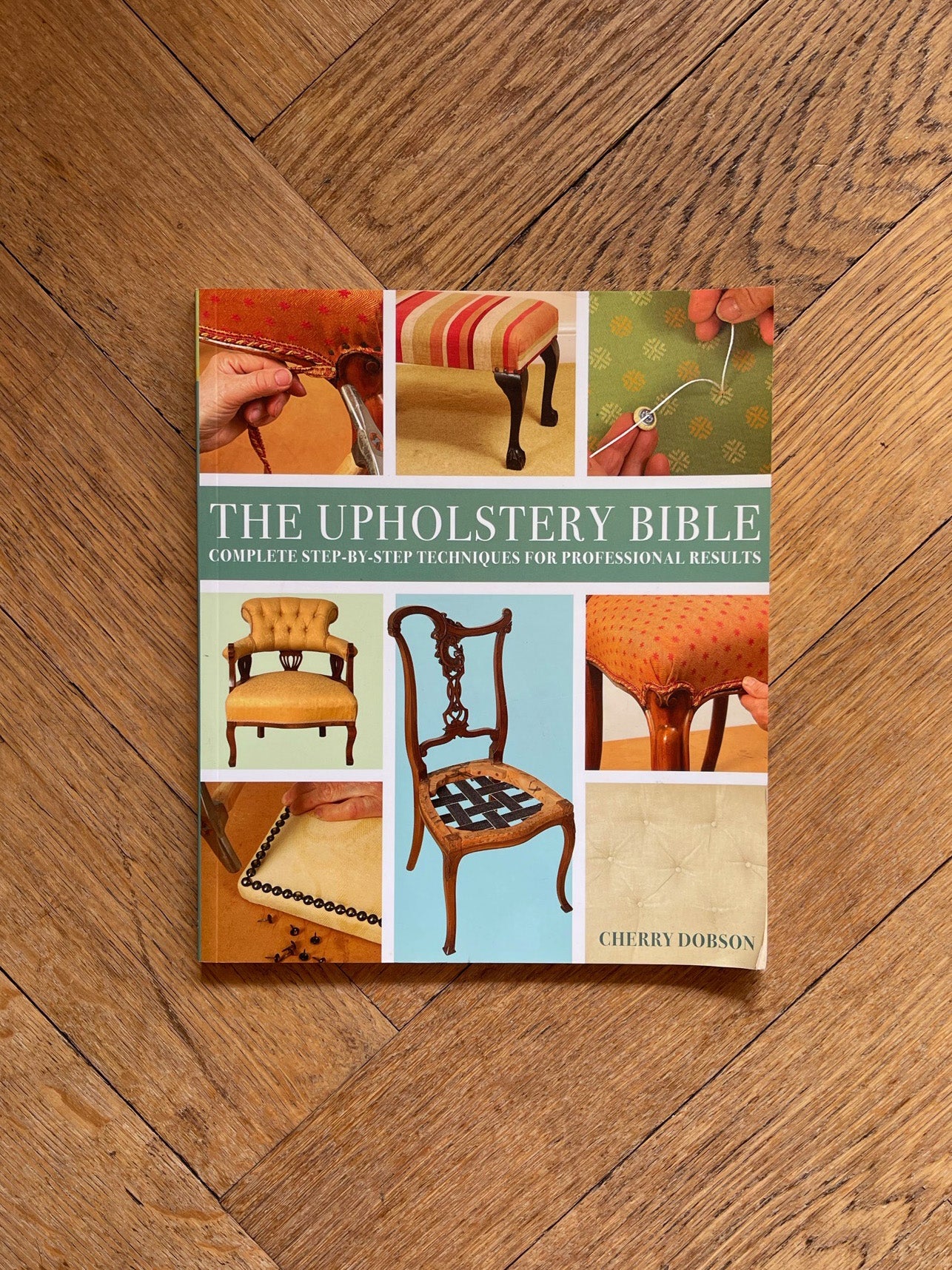 The Upholstery Bible by Cherry Dobson