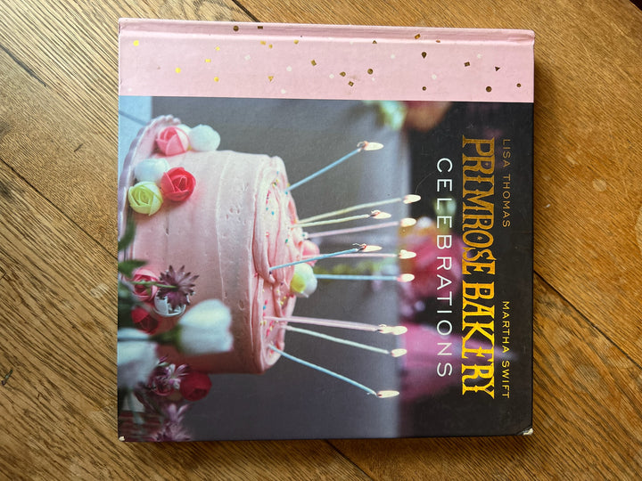 Primrose Bakery Celebrations. Lisa Thomas &amp; Martha Swift