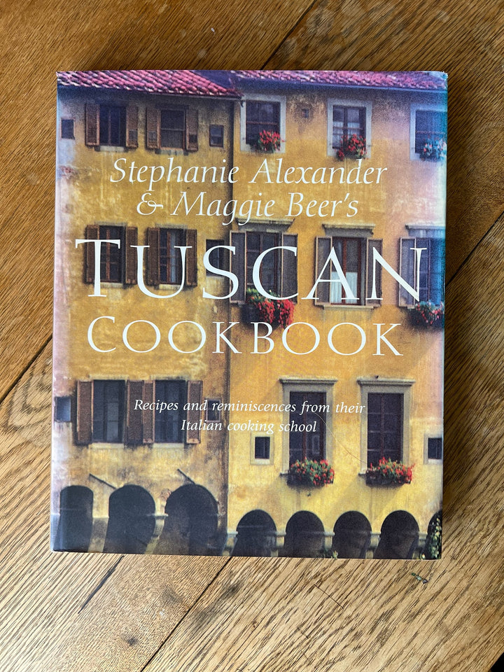 “TUSCAN COOKBOOK” Stephanie Alexander and Maggie Beers