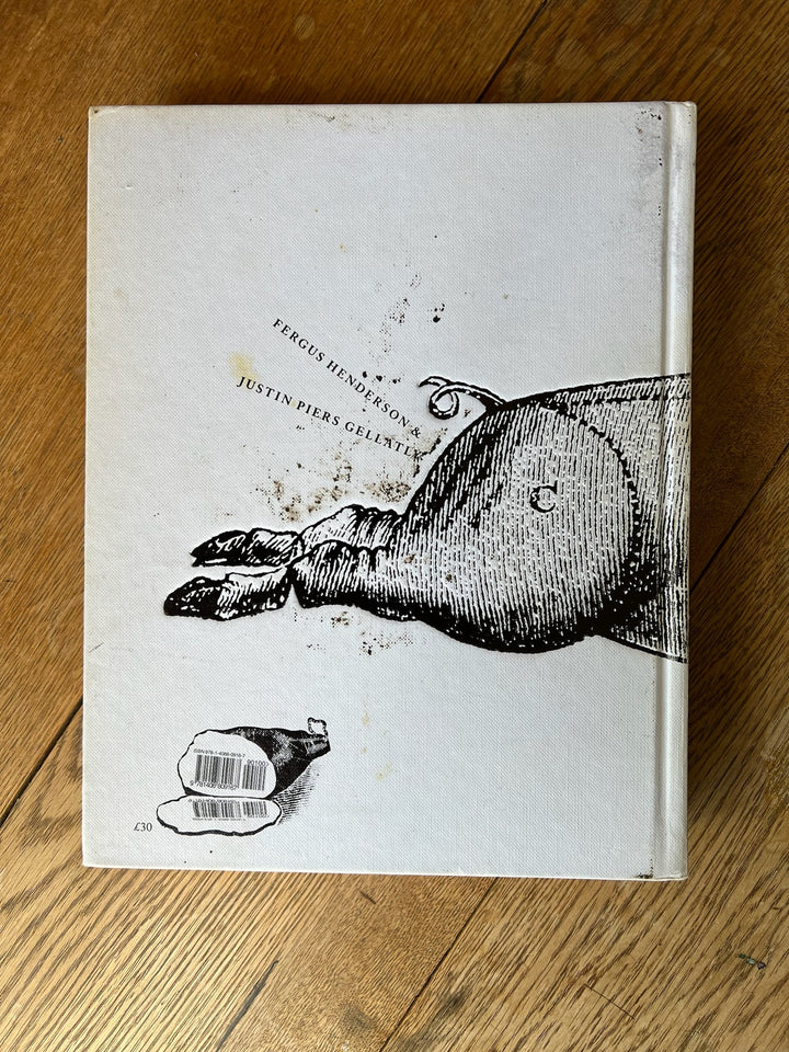 “THE COMPLETE NOSE TO TAIL: A KIND OF BRITISH COOKING” Fergus Henderson