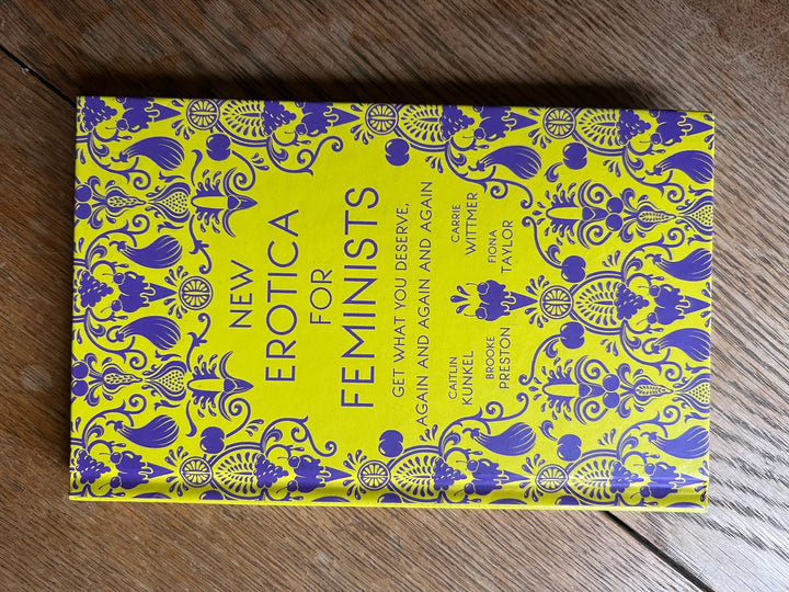 ‘NEW EROTICA FOR FEMINISTS’ Caitlin Kunkel, Carrie Whitmer, Brooke Preston, Fiona Taylor