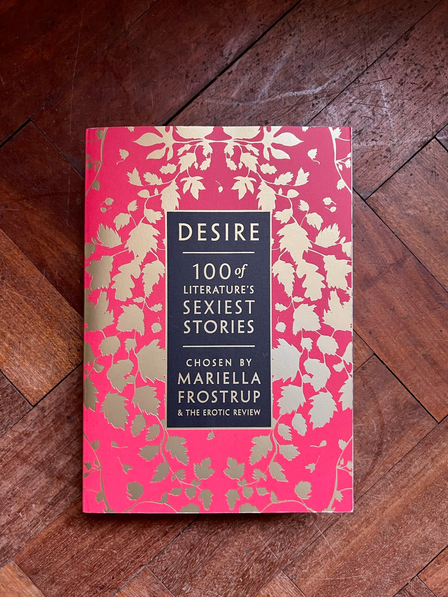 Desire 100 of Literature's Sexiest Stories - Mariella Frostup