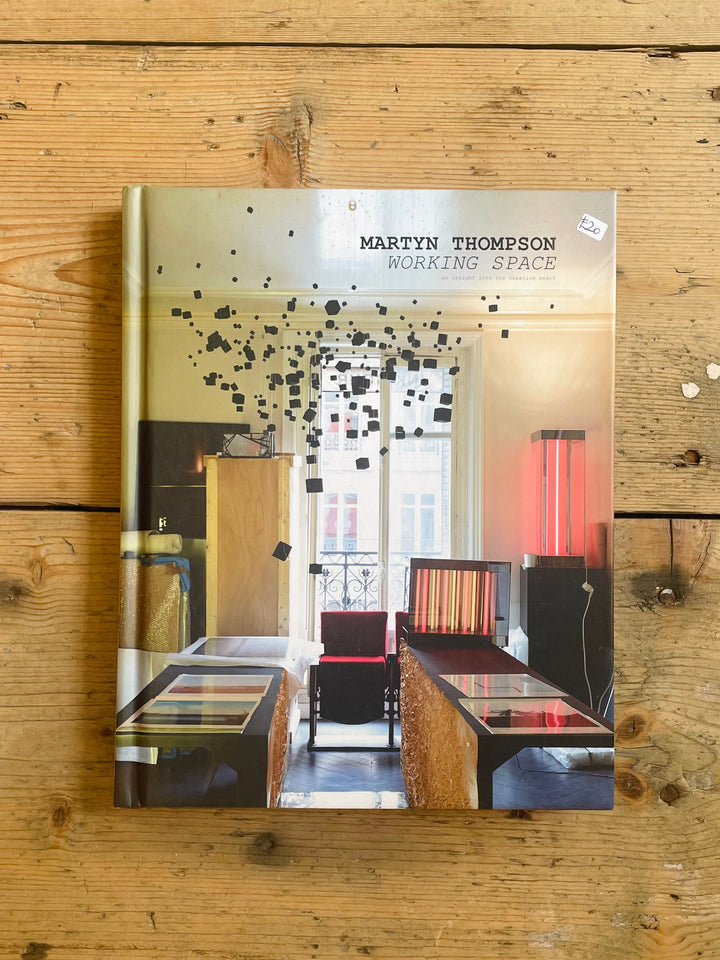 WORKING WITH SPACE: AN INSIGHT INTO THE CREATIVE HEART - MARTYN THOMPSON