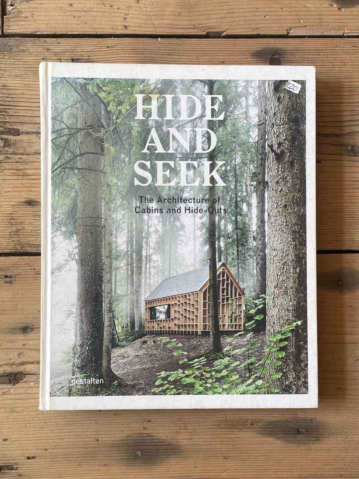 Hide and seek: The architecture of cabins and hide-Outs. Gestalten