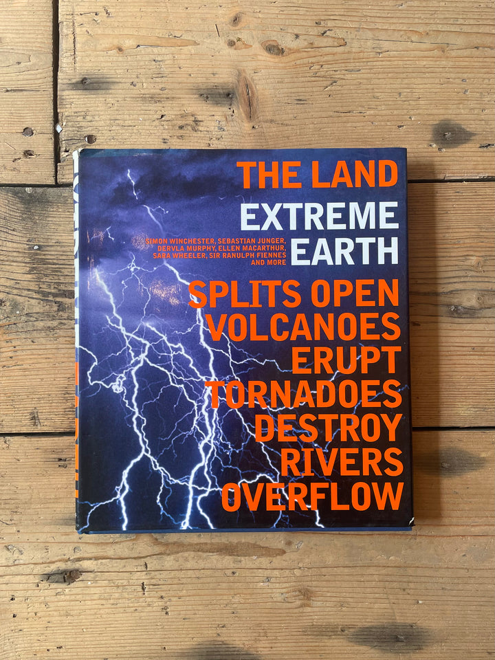 Extreme earth by Simon Winchester, Sebastian Junger and more