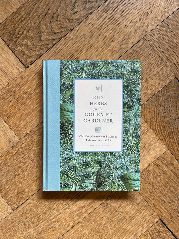 RHS Herbs for the Gourmet Gardener - Caroline Holmes
