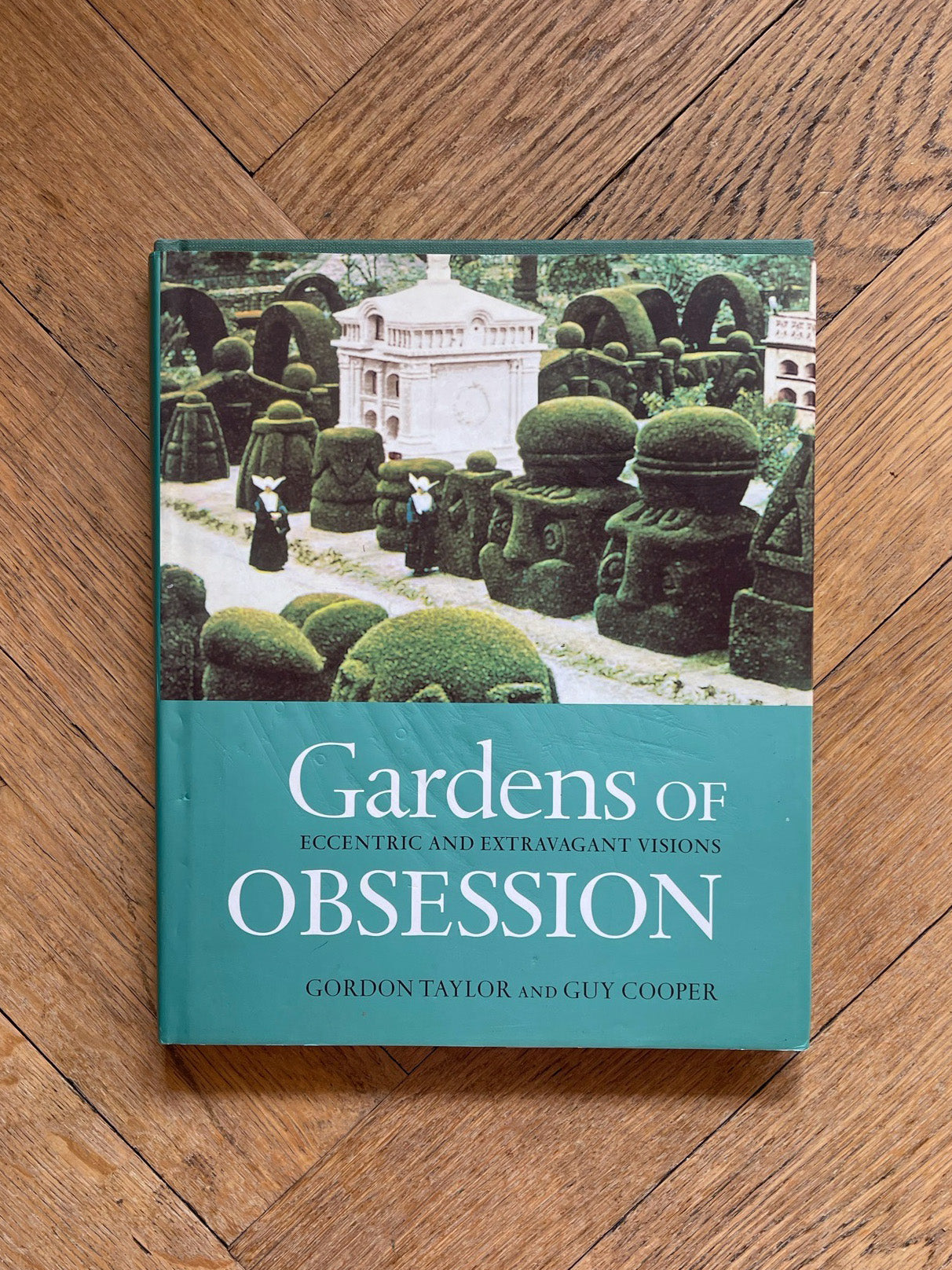 Gardens of Obsession by Gordon Taylor and Guy Cooper