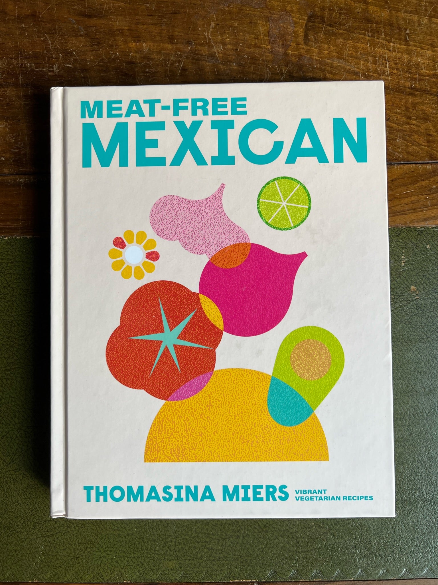 Meat-free Mexican: Vibrant Vegetarian Recipes by Thomasina Miers